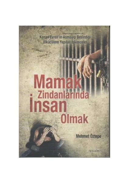 Mamak Zindanlarında İnsan Olmak