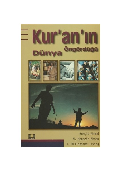 Düşünen Bir Topluma Kur’an’ın Öngördüğü Dünya