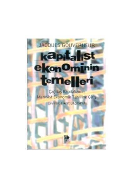 Kapitalist Ekonominin Temelleri Çağdaş Kapitalizmin Marksist Ekonomik Tahliline Giriş