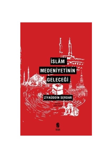 İslam Medeniyetinin Geleceği