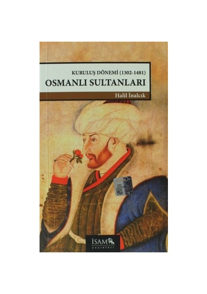 Kuruluş Dönemi Osmanlı Sultanları 1302-1481