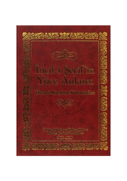 İncil-i Şerif’in Yüce Anlamı