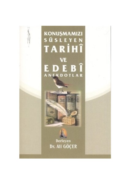 Konuşmamızı Süsleyen Tarihi ve Edebi Anektodlar