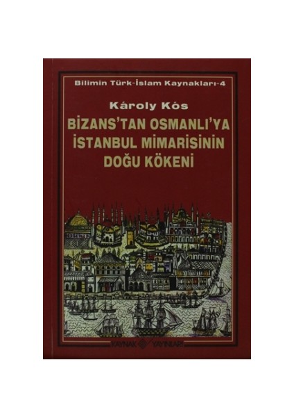 Bizans’tan Osmanlı’ya İstanbul Mimarisinin Doğu Kökeni