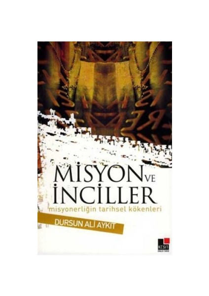 Misyon ve İnciller Misyonerliğin Tarihsel Kökenleri