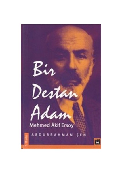 Bir Destan Adam Mehmed Akif Ersoy