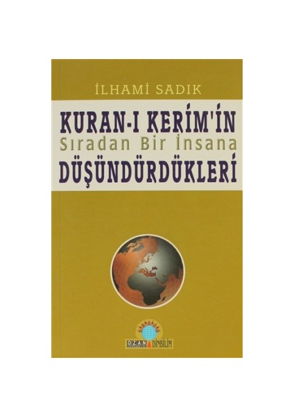 Kuran-ı Kerim’in Sıradan Bir İnsana Düşündürdükleri