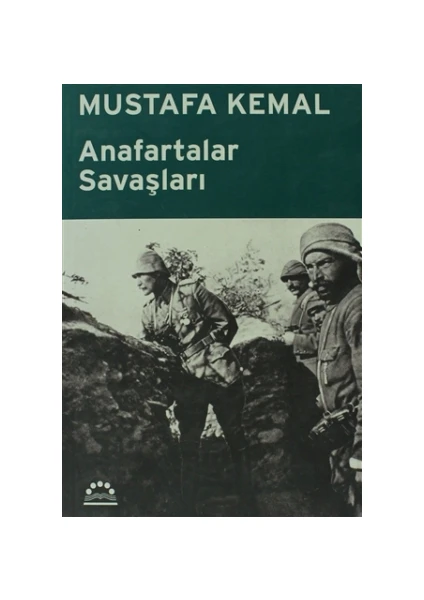 Anafartalar Savaşları - Mustafa Kemal