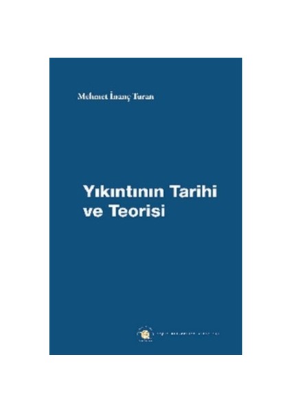 Yıkıntının Tarihi ve Teorisi