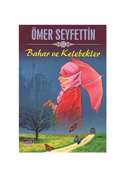 Bahar Ve Kelebekler - Ömer Seyfettin