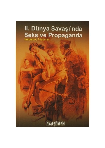 2. Dünya Savaşında Seks ve Propaganda