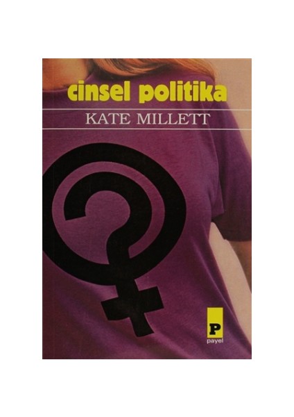 Cinsel Politika - Kate Millett