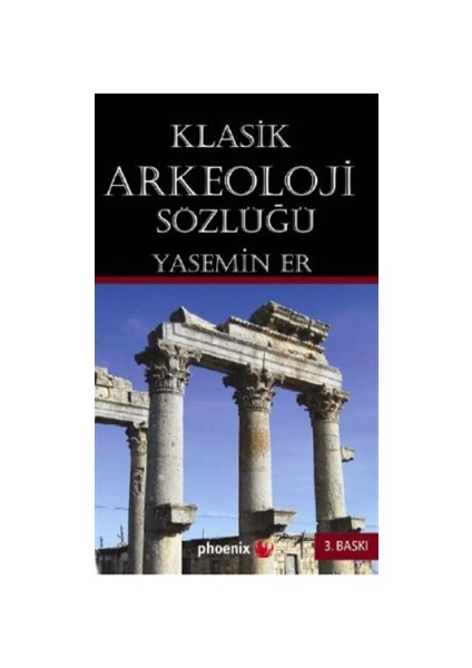 Klasik Arkeoloji Sözlüğü - Yasemin Er