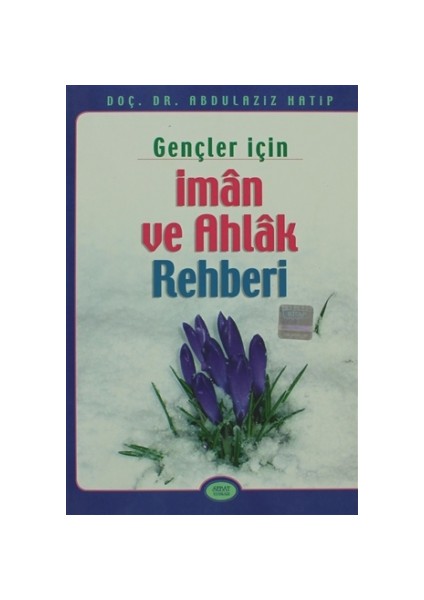 Gençler İçin İman ve Ahlak Rehberi