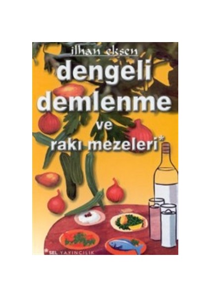 Dengeli Demlenme ve Rakı Mezeleri