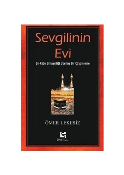 Sevgilinin Evi Ev-Kabe Simgeciliği Üzerine Bir Çözümleme