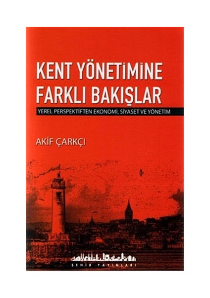 Kent Yönetimine Farklı Bakışlar