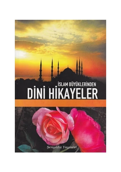 İslam Büyüklerinden Dini Hikayeler