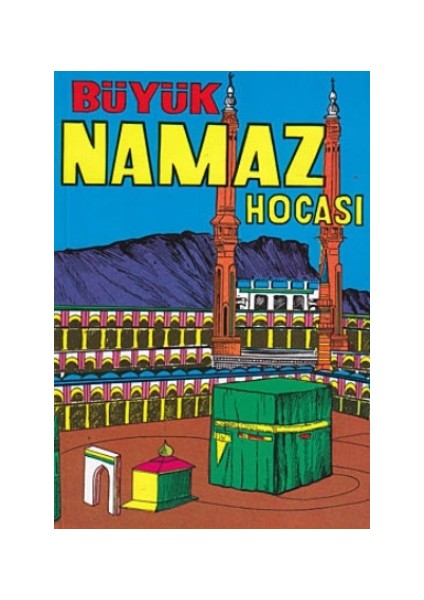 Mufassal ve Tatbikatlı Büyük Namaz Hocası