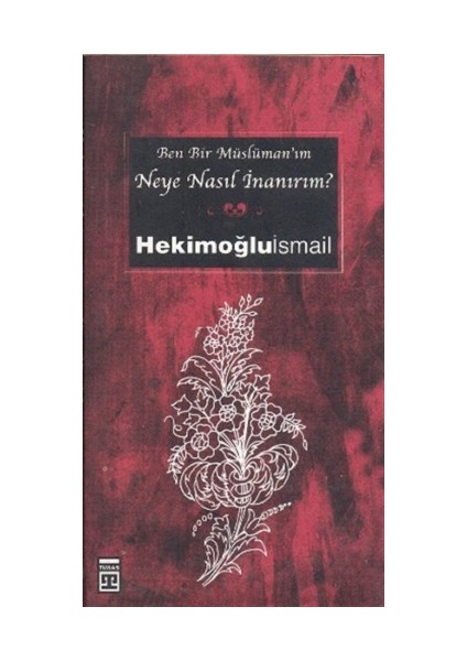 Ben Bir Müslüman’ım Neye Nasıl İnanırım?