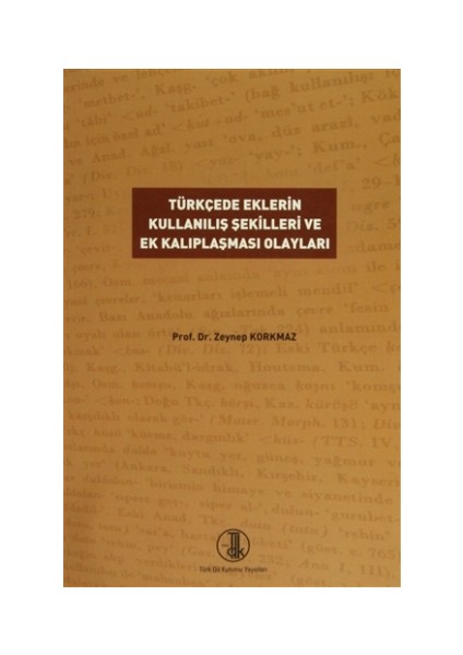 Türkçede Eklerin Kullanılış Şekilleri ve Ek Kalıplaşması Olayları