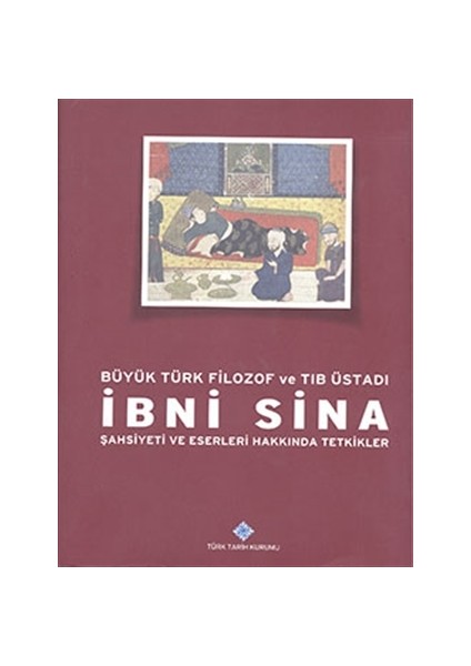 Büyük Türk Filozof ve Tıb Üstadı İbni Sina
