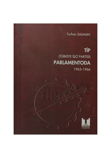 TİP (Türkiye İşçi Partisi) Parlamentoda 1. Cilt