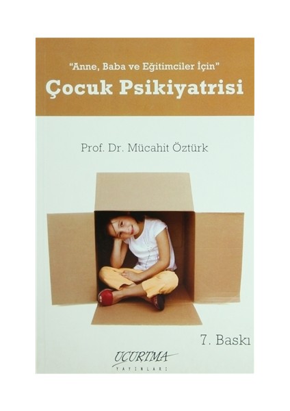 Anne, Baba ve Eğitimciler için Çocuk Psikiyatristi - Mücahit Öztürk