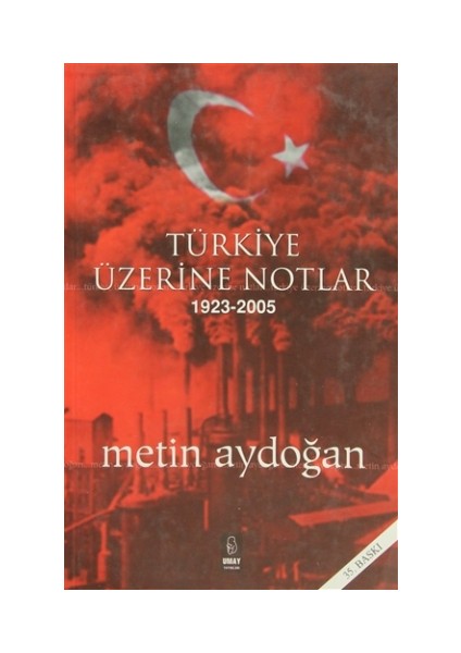 Türkiye Üzerine Notlar 1923 - 2005
