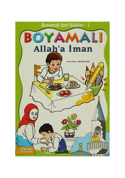 Boyamalı Dini Bilgiler 1: Allah’a İman - Asım Uysal