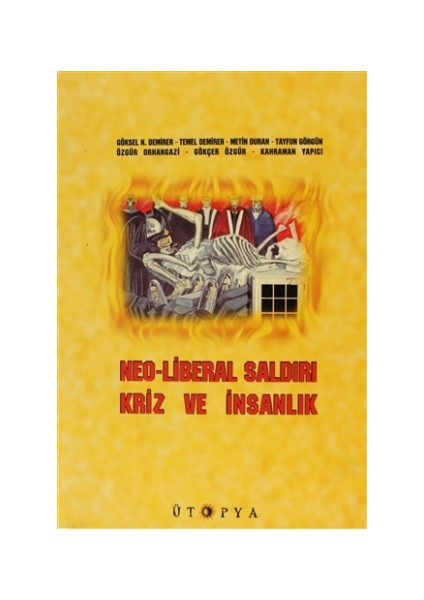 Neo-Liberal Saldırı, Kriz ve İnsanlık