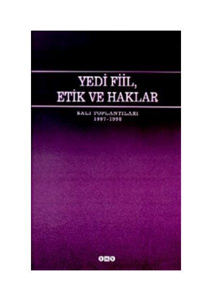 Yedi Fiil, Etik ve Haklar Salı Toplantıları 1997-98