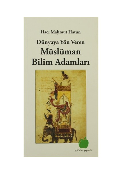 Dünyaya Yön Veren Müslüman Bilim Adamları