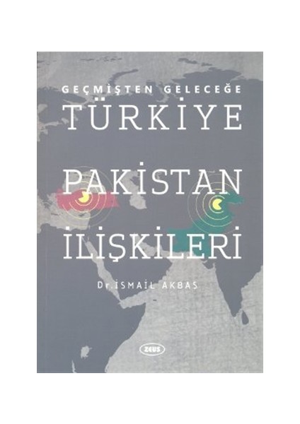 Geçmişten Geleceğe Türkiye Pakistan İlişkileri