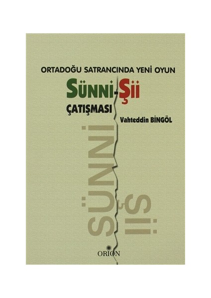 Ortadoğu Satrancında Yeni Oyun: Sünni-Şii Çatışması