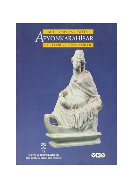 Museums and Sites Afyonkarahisar Müzeleri ve Ören Yerleri
