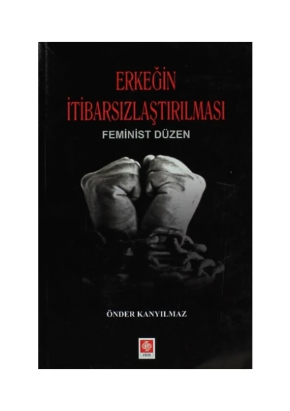 Erkeğin İtibarsızlaştırılması