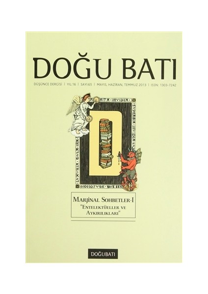 Doğu Batı Düşünce Dergisi Sayı: 65 Marjinal Sohbetler 1 "Entelektüeller ve Aykırılıkları"