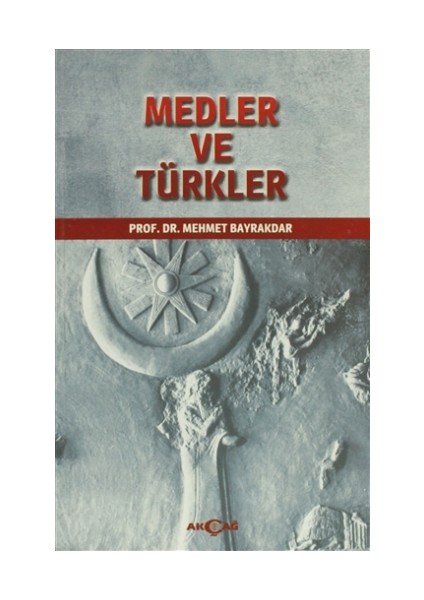 Medler ve Türkler - Mehmet Bayrakdar
