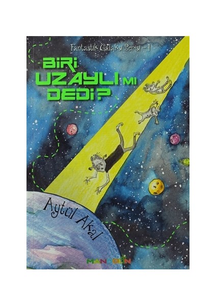 Biri Uzaylımı Dedi ? - Fantastik Galaksiler Serisi - 1