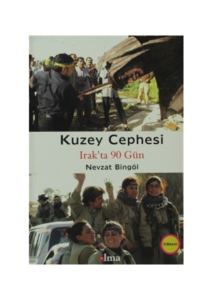 Kuzey Cephesi: Irak'ta 90 Gün - Nevzat Bingöl