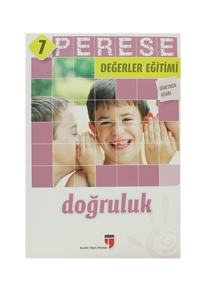 Perese Değerler Eğitimi 7: Doğruluk (Öğretmen Kitabı)