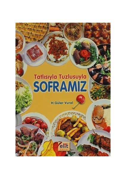 Tatlısıyla Tuzlusuyla Soframız - H. Güler Vural
