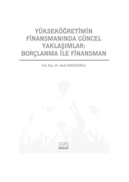 Yükseköğretimin Finansmanında Güncel Yaklaşımlar: Borçlanma İle Finansman