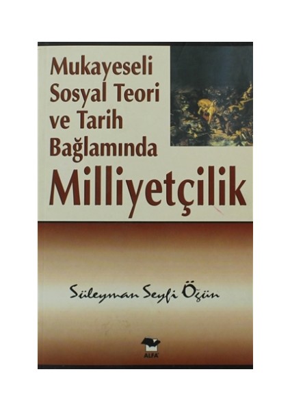 Mukayeseli Sosyal Teori ve Tarih Bağlamında Milliyetçilik