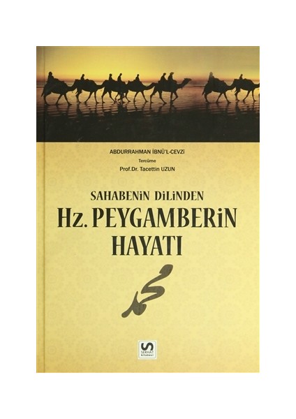 Sahabenin Dilinden Hz. Peygamberin Hayatı