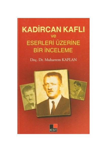 Kadircan Kaflı ve Eserleri Üzerine Bir İnceleme