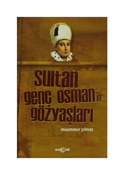 Sultan Genç Osman'ın Gözyaşları