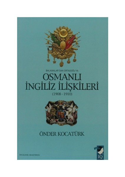 Balkanlar'dan Ortadoğu'ya Osmanlı İngiliz İlişkileri