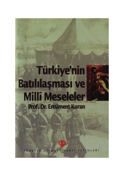 Türkiye'nin Batılılaşması ve Milli Meseleler